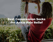 Best Compression Socks For Ankle Pain Relief