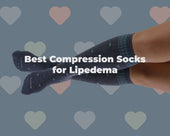 Best Compression Socks for Lipedema That Fit and Feel Great