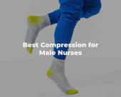 Best Compression Socks for Male Nurses
