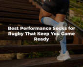 Best Performance Socks for Rugby That Keep You Game Ready