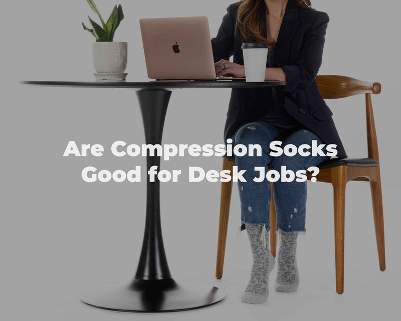 Are Compression Socks Good for Desk Jobs?