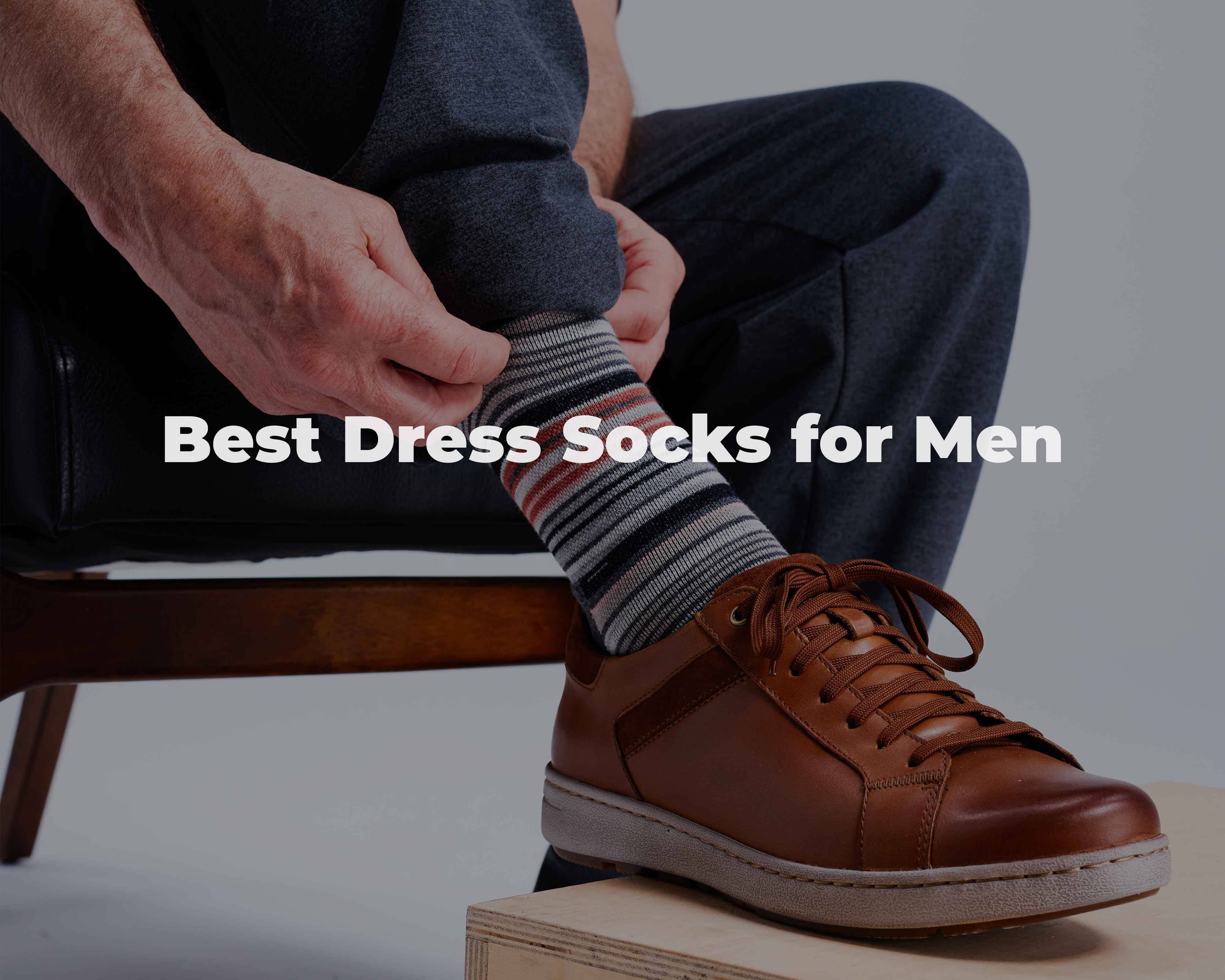 Best Dress Socks for Men Who Want to Look Sharp Best Dress Socks for Men Who Want to Look Sharp