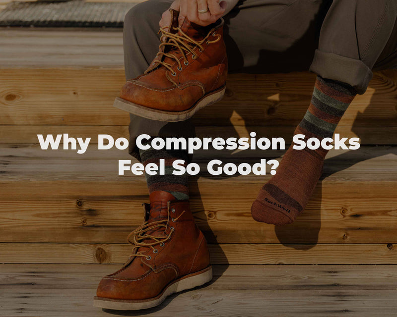 Compression So Why Do Compression Socks Feel So Good? | Sockwell