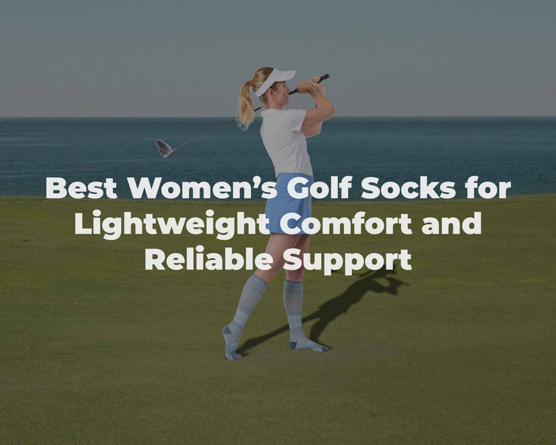 Best Women’s Golf Socks for Lightweight Comfort and Reliable Support
