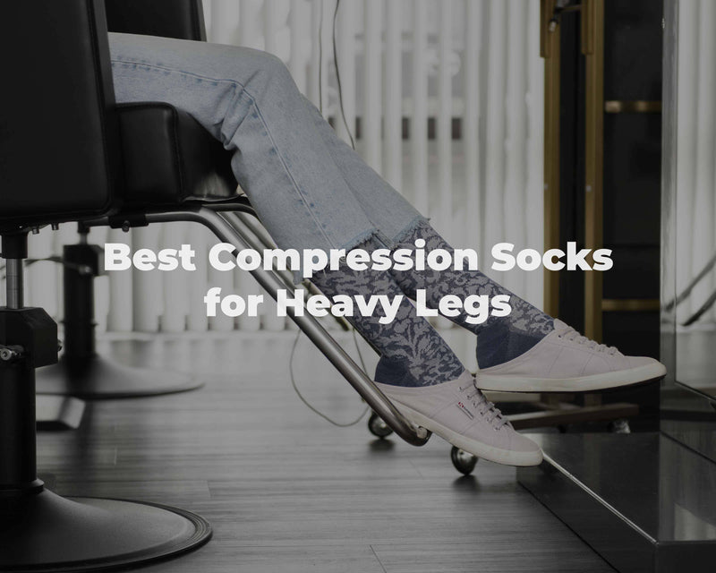 Best Compression Socks for Heavy Legs