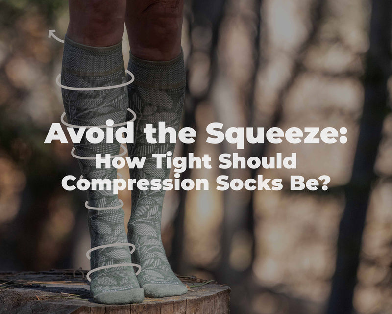 Avoid the Squeeze: How Tight Should Compression Socks Be?