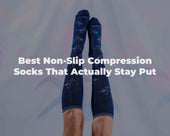 Best Non-Slip Compression Socks That Actually Stay Put