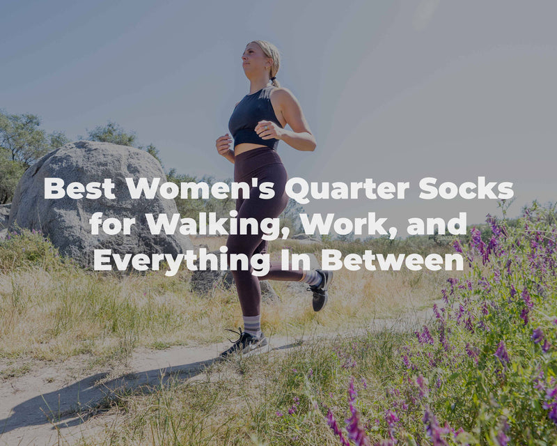 Best Women's Quarter Socks for Walking, Work, and Everything In Between