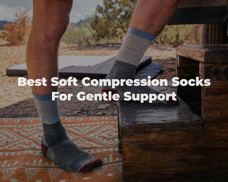 Best Soft Compression Socks For Gentle Support