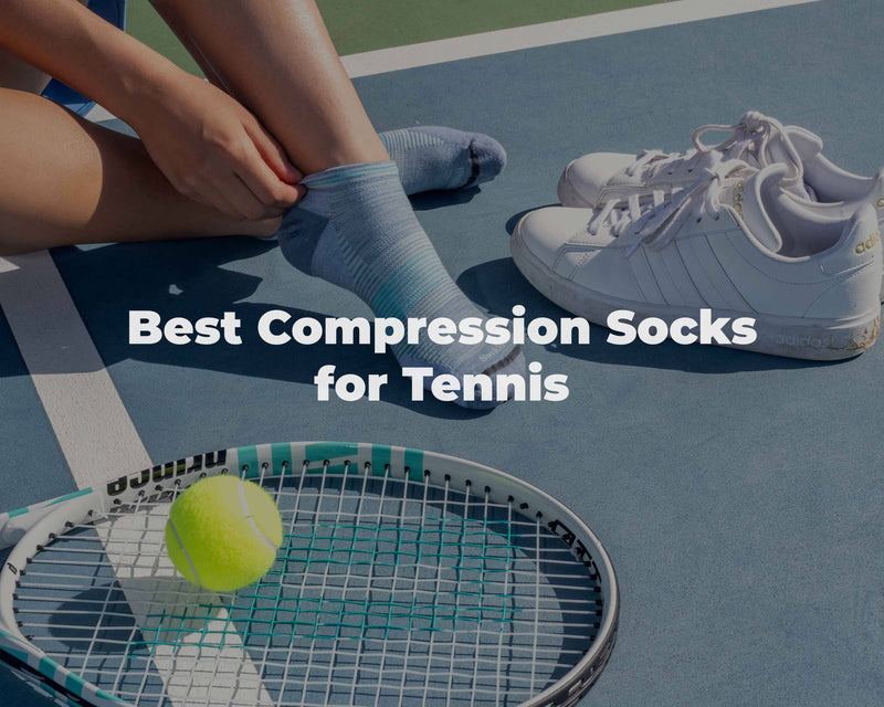 Best Compression Socks for Tennis: Feel Better, Play Longer