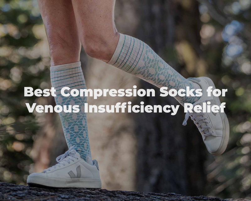 Best Compression Socks for Venous Insufficiency Relief