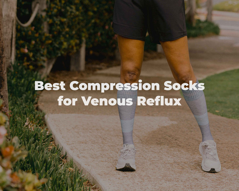 Best Compression Socks for Venous Reflux