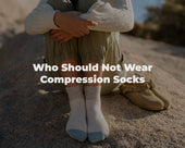 Who Should Not Wear Compression Socks and When to Avoid Wearing Them